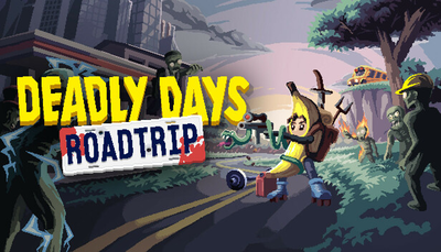 Surviving the Zombie Apocalypse with Deadly Days: Roadtrip